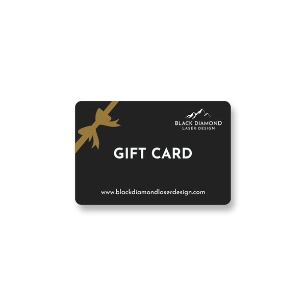 Gift Card - Black Diamond Laser Design